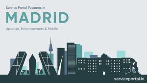 Madrid Spain Service Portal ServiceNow portal wallmart target employee experience self service system now service dev css SASS green update features sets tutorial help info tutorial blog review defects experts professional City Statue of the Bear and the Strawberry Tree Mcdonalds serviceportal