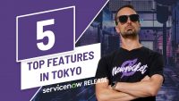 servicenow tokyo release top 5 features